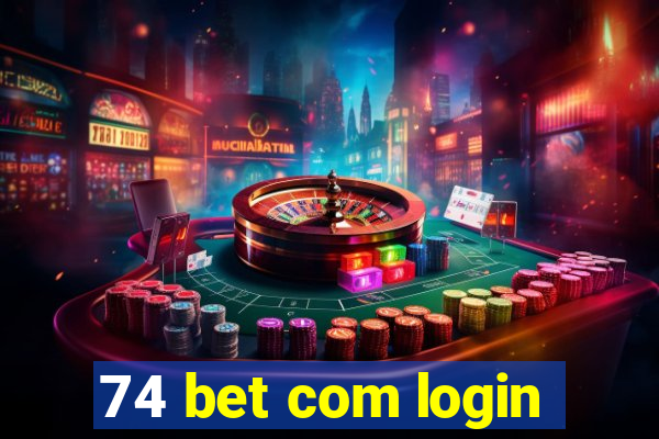 74 bet com login